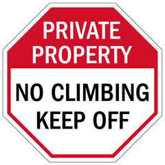 Do not climb warning sign and labels private property, no climbing, keep off