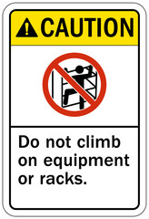 Do not climb warning sign and labels do not climb on equipment or racks