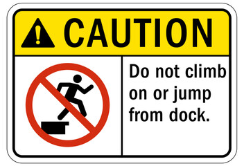 Do not climb warning sign and labels do not climb on or jump from dock