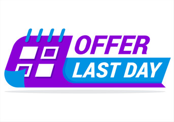 Last day banner template design with text and numbers sign on the white background