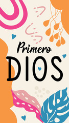 God first - in Spanish. Spanish lettering. Ink illustration. Modern brush calligraphy. Social media story post template