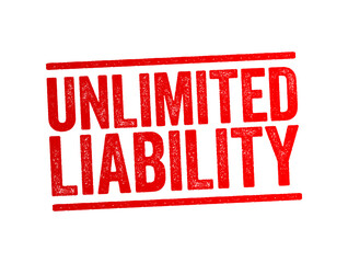 Unlimited Liability is when one or more individuals are liable for their company's taxation and debts, text concept stamp