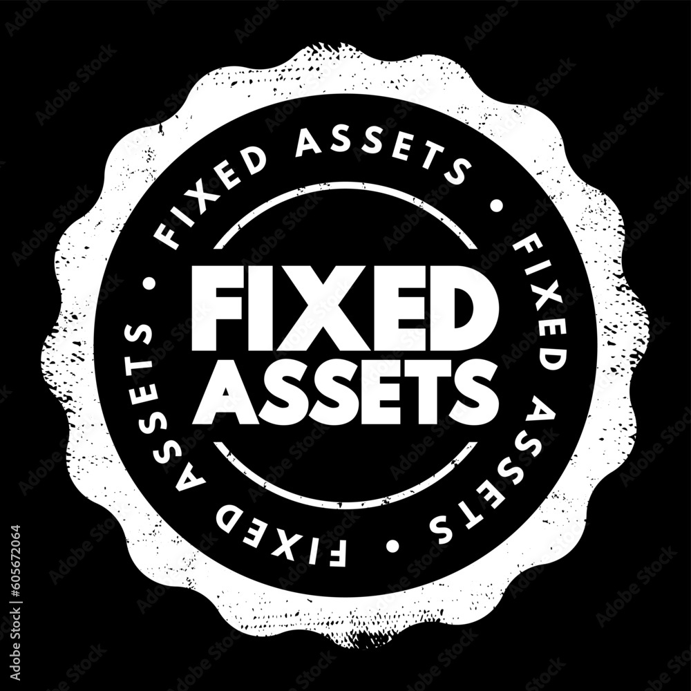 Aufkleber fixed assets - long-term tangible piece of property or equipment that a firm owns and uses in its op