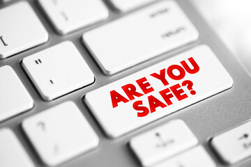 Are You safe question text button on keyboard, concept background