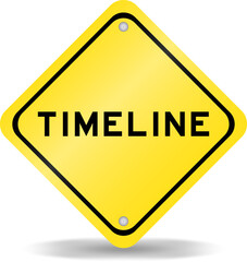 Yellow color transportation sign with word timeline on white background
