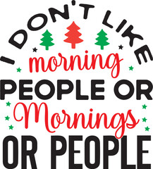 I Don't Like Morning People or Mornings or People svg