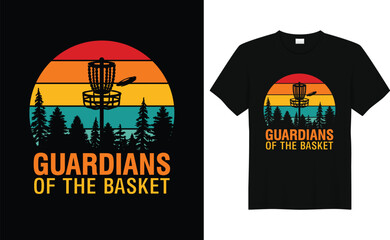 Guardians of the Basket ,Discs Funny Retro Vintage Disc Golf T-shirt Design, Disc Golf Designs, Disc Golf T-shirt vector, Typography T-shirt Design,