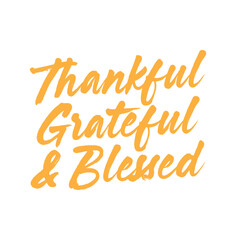 Thankful Grateful and Blessed, Thanksgiving, Thankful Card, Thanksgiving Message, Holiday Greeting Card, Vector Text Banner Graphic Illustration Background
