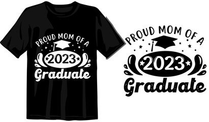 Proud Mom Of The Graduate Design,graduation design,Graduation T-shirt Design,Student graduate badges. College graduation quotes, Graduation 2023,proud family of a 2023 graduate,