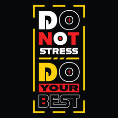 "Do not stress do your best" antistress t-shirt design vector illustration.
