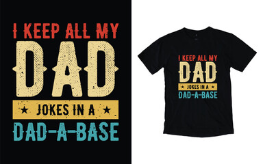 I keep all my dad jokes in a dad-a-base quote vintage father's day typography t-shirt design, Father's day t-shirt design, Dad t-shirt design
