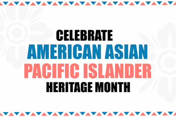 Asian American, Pacific Islander Heritage month - celebration in USA. Vector banner used for social media.