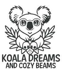 Koala dreams and cozy beams t shirt design vector ,koala brothers, koala cool, koala hugs, koala mom, koala sleeping, cute koala,motivational inspirational quotes, quote,text design for t-shirts, 
