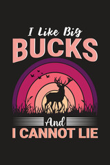I Like Big Bucks And I Cannot Lie T-shirt Design, Hunting T Shirt Design, Hunting T Shirt Design Vector, Hunting T Shirt Illustrations.