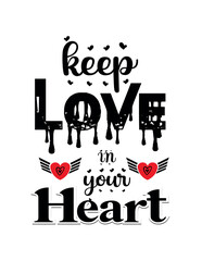 Keep love in your heart hand lettering inspirational quote typography  poster, t-shirt design