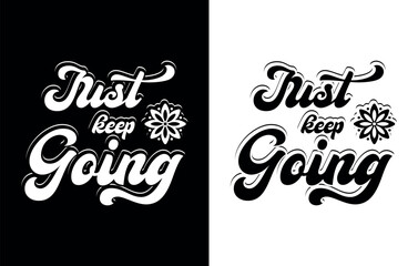 Vector just keep going hand lettering motivational quotes t-shirt design.