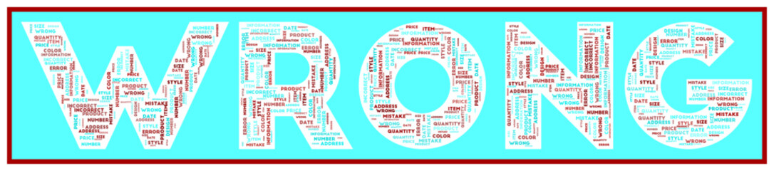 WRONG text filled with related keywords of various sizes. Wrong word cloud. Artistic vector illustration.
