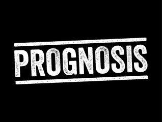 Prognosis - an opinion, based on medical experience, of the likely course of a medical condition, text concept stamp