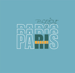 Bonjour Paris . Typography graphic print, Abstract fashion drawing for t-shirts. creative design for girls. Illustration in modern style for clothes. Girlish print © goank graphic