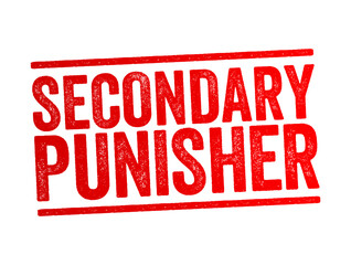 Secondary Punisher - describes punishers that acquire their effect as a result of conditioning instead, text concept stamp