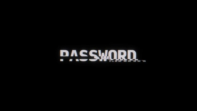 Animation of the word Password on black background with a glitched effect