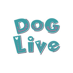 teks DOG LIVE suitable for t-shirt merchandise print on demand, vector template