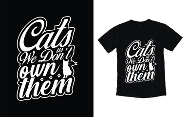 Cats us we don't own them typography cat t-shirt design, Cat t-shirt design, Pet t-shirt design