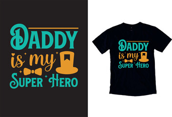 Naklejka premium Daddy is my super hero Father's day t shirt design