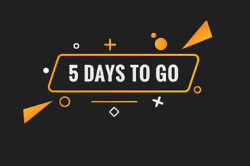 5 days to go text web button. Countdown left 5 day to go banner label