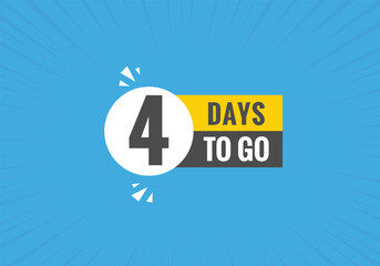 4 days to go text web button. Countdown left 4 day to go banner label