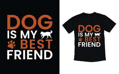 Dog is my best friend typography t-shirt design, Dog t-shirt design, Dog lover t-shirt design vector
