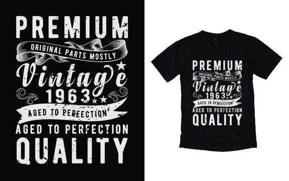 Premium original parts mostly vintage 1963 aged to perfection quality quote t-shirt design, Vintage t-shirt design, Old style t-shirt design, Vintage limited edition t-shirt design