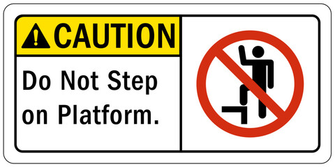 Not a step warning sign and labels do not step on platform