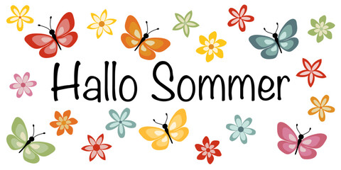 Hallo Sommer - Schriftzug in deutscher Sprache. Grußkarte mit bunten Blüten und Schmetterlingen. © Artlanes