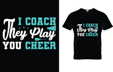 I Coach They Play You Cheer  T-Shirt