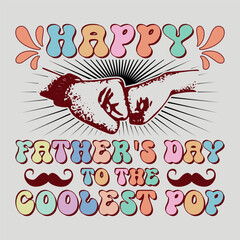 Happy Father's Day To The Coolest Pop SVG Sublimation T-Shirt Graphic Sublimation T-Shirt