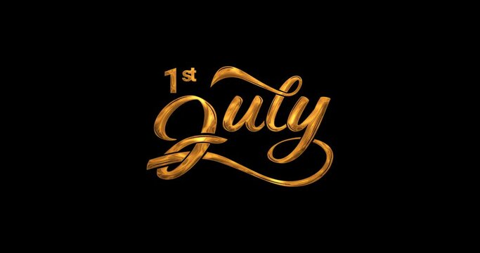 1 stJuly animation text. Handwritten calligraphy in golden shiny with ink drop and particles on the black background alpha channel. Suitable for ceremonies, festivals, and element the other animated