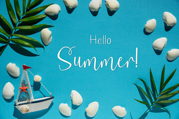 Turquoise Summer Flat Lay, Boat And Shells, Text Hello Summer