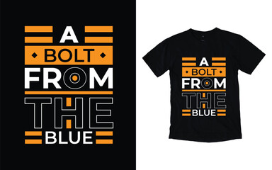 A bolt From the blue modern typography t-shirt design, Inspirational quotes t-shirt design, geometrics, fashion, apparel, printing, merchandise