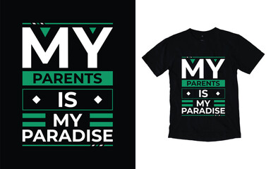 My parents is my paradise modern typography t-shirt design, Inspirational quotes t-shirt design, Father's day t-shirt, apparel, printing, merchandise