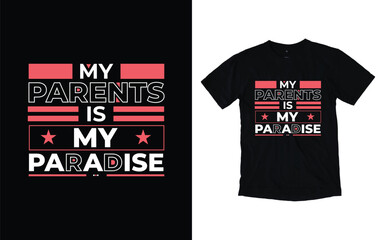 My parents is my paradise modern typography t-shirt design, Inspirational quotes t-shirt design, geometrics, fashion, apparel, printing, merchandise