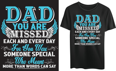 Dad you are missed each and every day for you were someone special, Tshirt, Illlustration, vector art