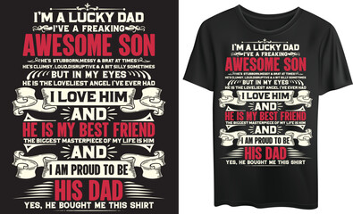 i am a lucky dad i have a freaking awesome son, Tshirts, tee, Graphic and Illustration, Custom design