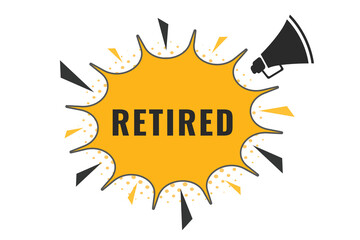 Retired Button. Speech Bubble, Banner Label retired