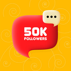 50k followers. Speech bubble with 50k follower text. 3d illustration. Pop art style. Vector line icon for Business and Advertising