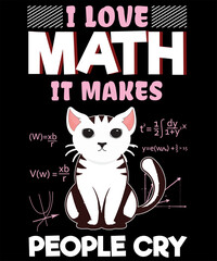 I Love Math It Makes People Cry Phrase With A Cartoon Cat