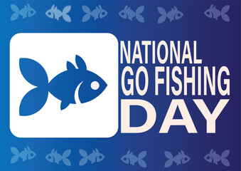 National Go Fishing Day. June 18. Vector illustration Suitable for greeting card, poster and banner.