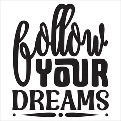 Follow Your Dreams