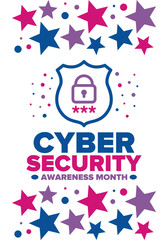 Cyber Security Awareness Month. Celebrated annual in October to raise awareness about digital security and empower everyone to protect their personal data from digital forms of crime. Vector poster