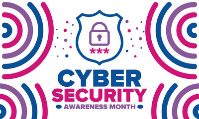 Cyber Security Awareness Month. Celebrated annual in October to raise awareness about digital security and empower everyone to protect their personal data from digital forms of crime. Vector poster